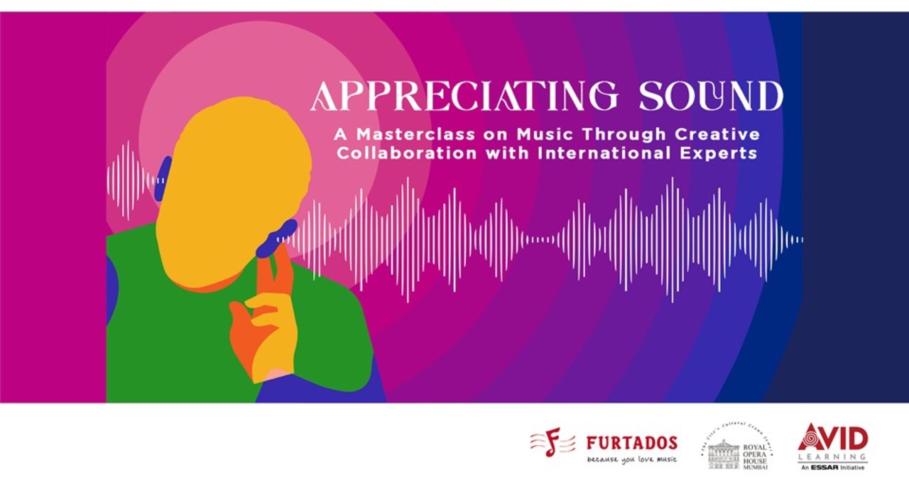 Appreciating Sound : A Masterclass on Music Through Creative Collaboration with International Experts