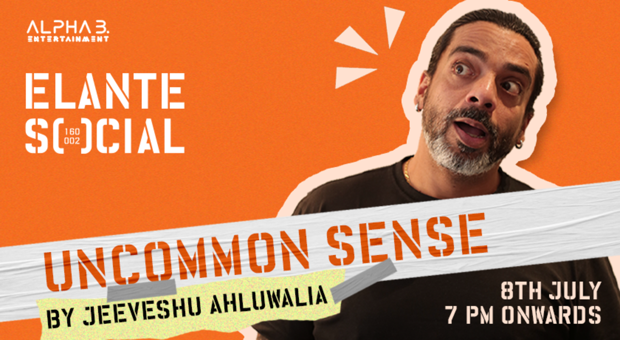 UNCOMMON SENSE by Jeeveshu Ahluwalia @ElanteSOCIAL x ALPHA ENT.