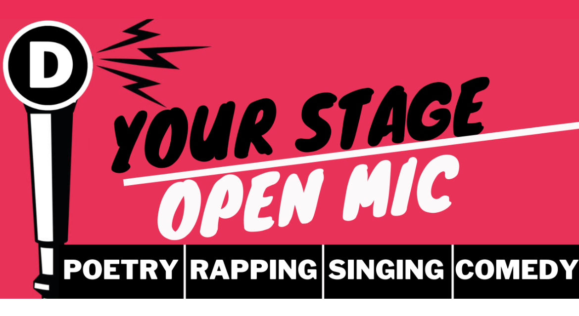 YOUR STAGE OPEN MIC-DAILY