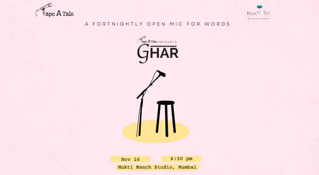 Ghar - An Open Mic For Words By Tape A Tale