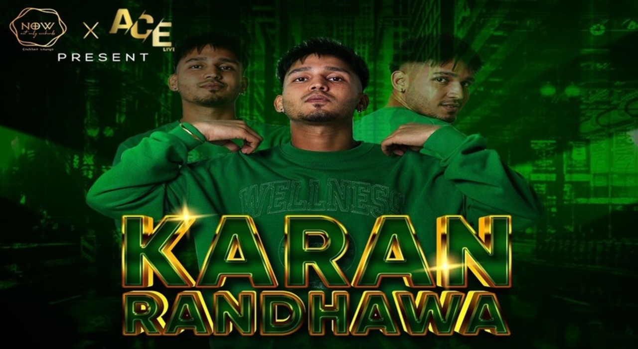 NOW & ACE Live presents KARAN RANDHAWA Live