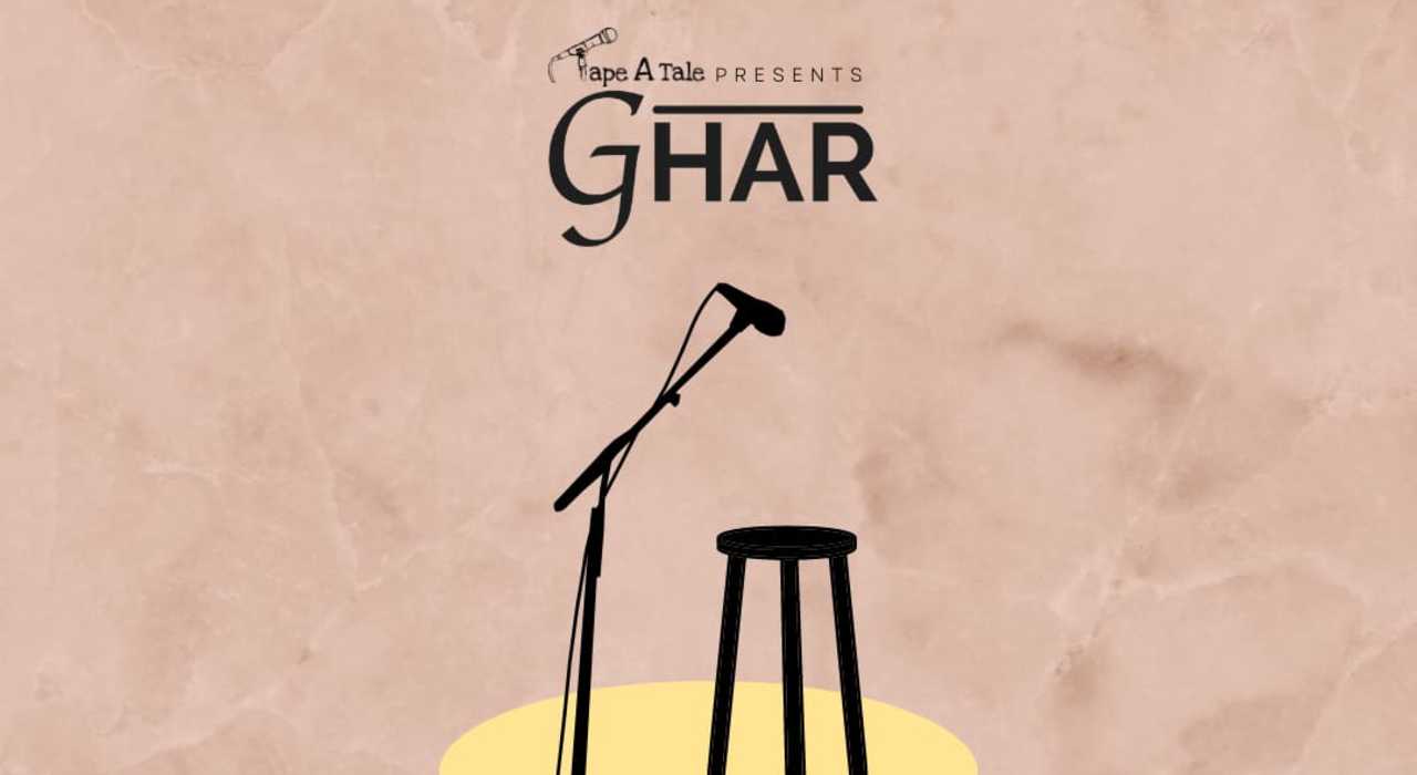 Ghar - An Open Mic For Words By Tape A Tale