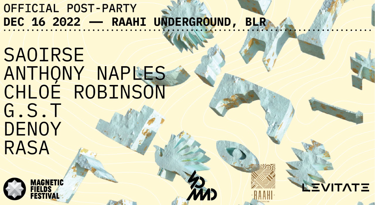 Magnetic Fields Festival Post Party: Saoirse, Anthony Naples, Chloé Robinson & Support | Bengaluru