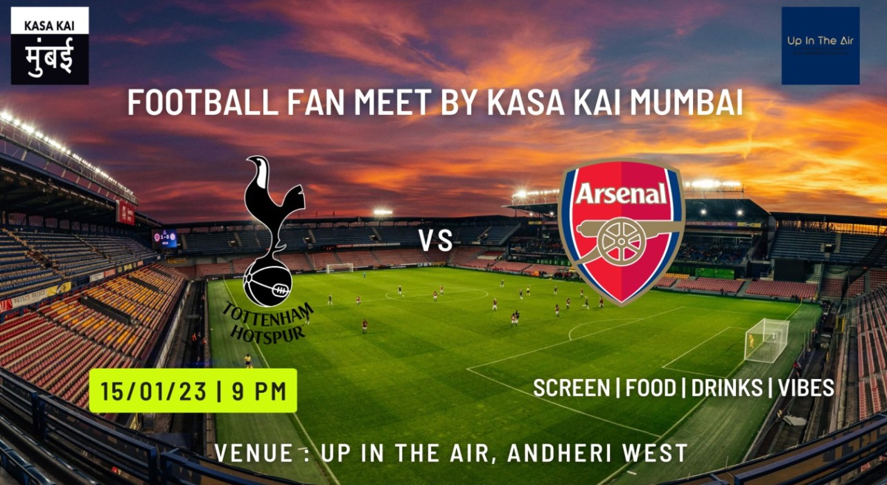 FOOTBALL FAN MEET - TOTTENHAM VS ARSENAL - UP IN THE AIR