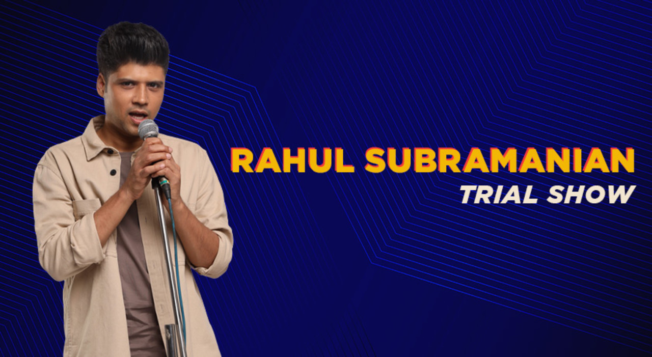 Rahul Subramanian - Trial Show
