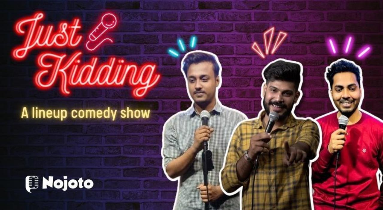 Just Kidding : Standup Comedy Show