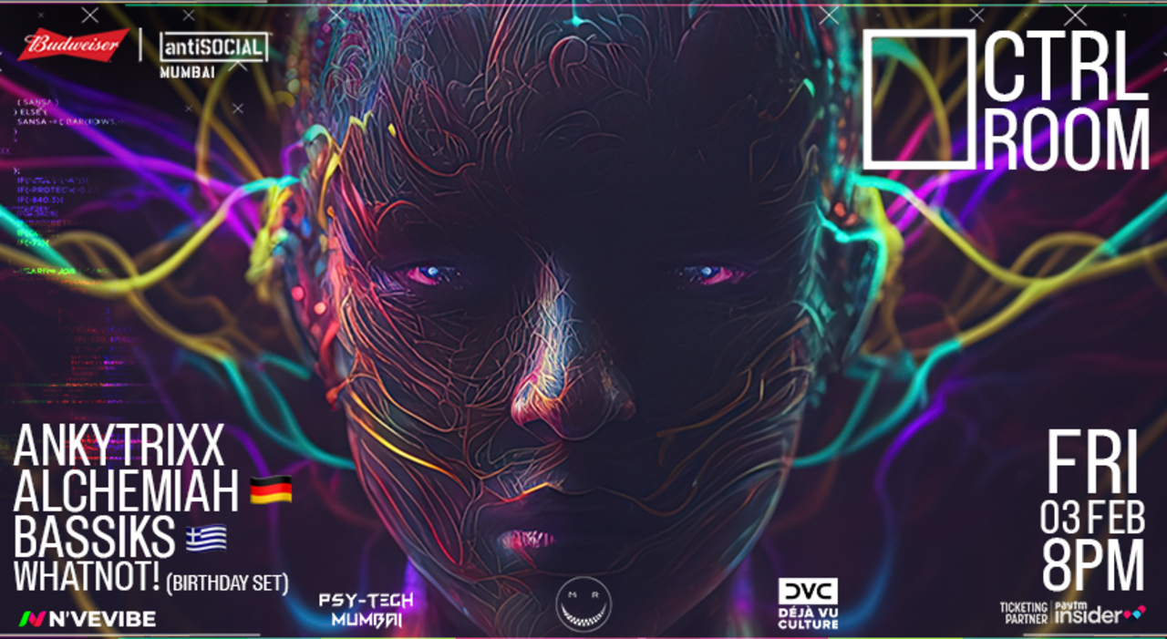 antiSOCIAL Presents: CTRL Room Ft. Alchemiah (Germany) + Ankytrixx + Bassiks (Greece) + Whatnot !