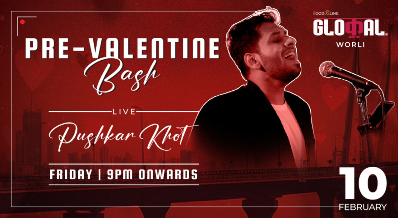 Pre Valentine Bash ft. Pushkar Khot @ Glocal Junction, Worli