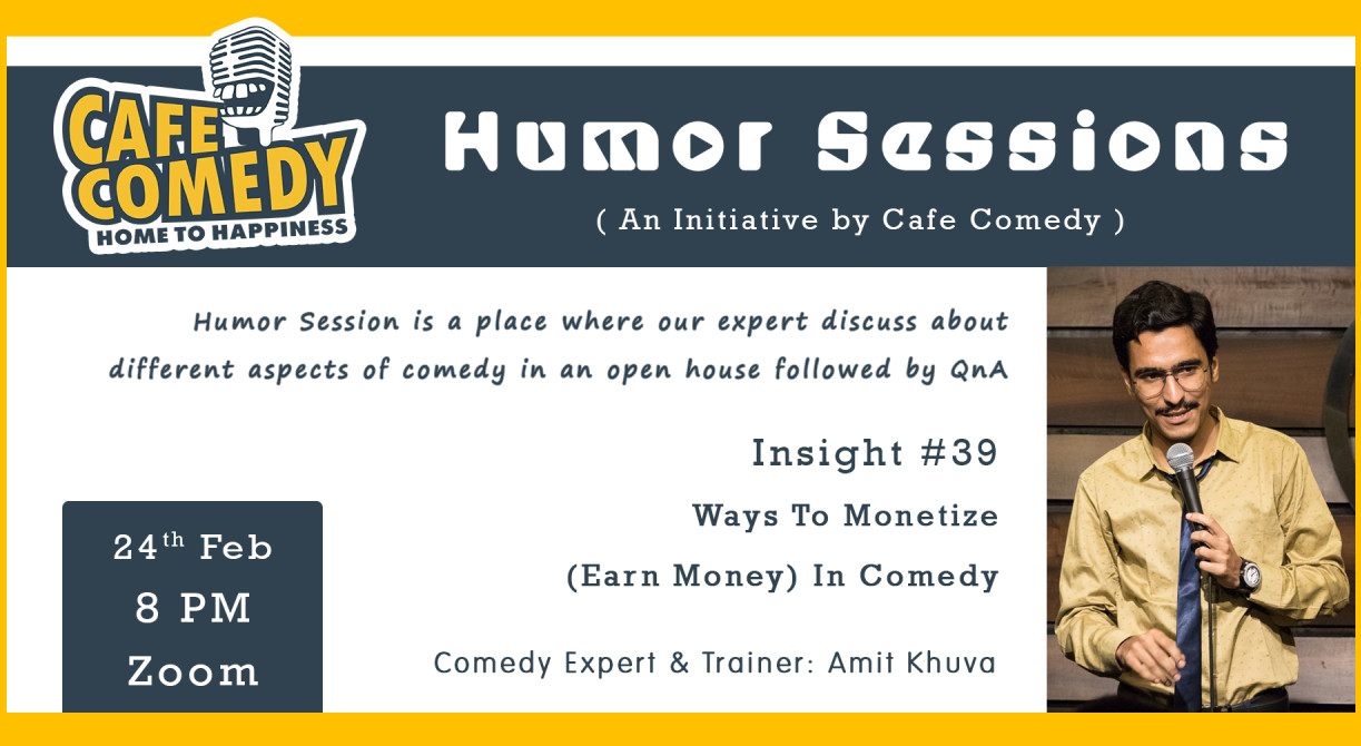 Humor Session : Insight #39 : Ways To Monetize (Earn Money) In Comedy