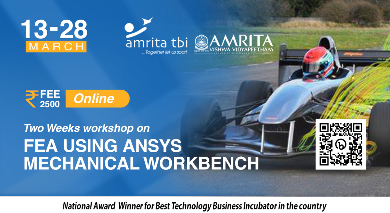 Two weeks workshop on Finite Element Analysis using ANSYS Mechanical Workbench