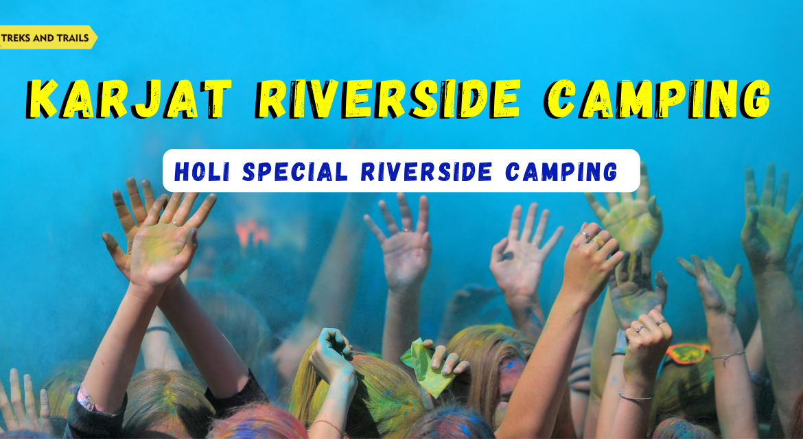 Holi Camping at Karjat Riverside - Treks and Trails | Holi 2023