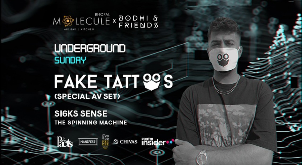 MOLECULE AIR BAR BHOPAL PRESENTS UNDERGROUND SUNDAY 4.0 FT.  FAKE TATTOOS
