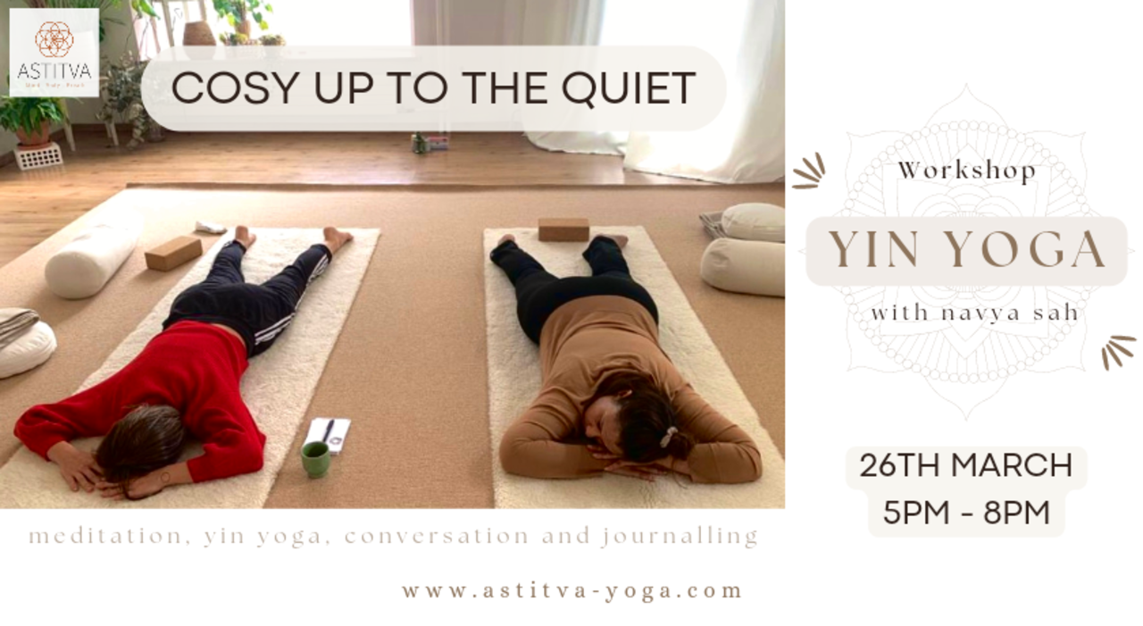 Yin Yoga Workshop: Cosy Up To The Quiet.
