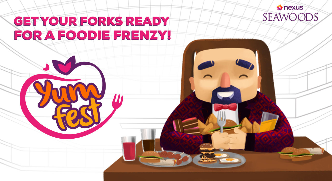 Nexus Seawoods - Yum Fest (Menu @ Rs. 499/- | Rs. 699/- | Rs.999/-)