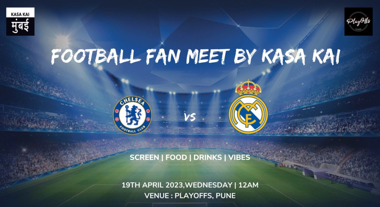 Football Fan Meet By Kasa Kai - Chelsea vs Real Madrid, Playoffs, Pune