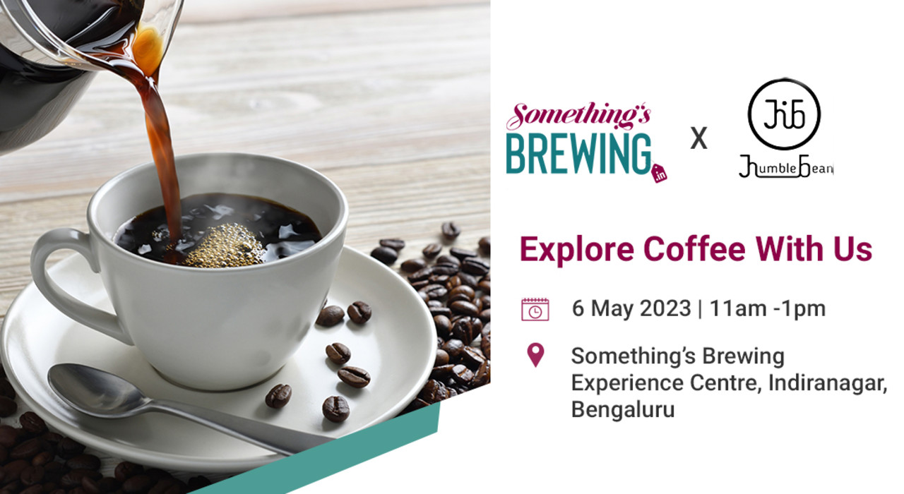 Coffee Tasting Session | Humble Bean x Something's Brewing, Bangalore
