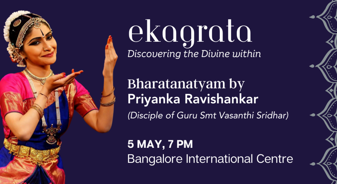 Ekagrata - Bharatanatyam by Priyanka Ravishankar