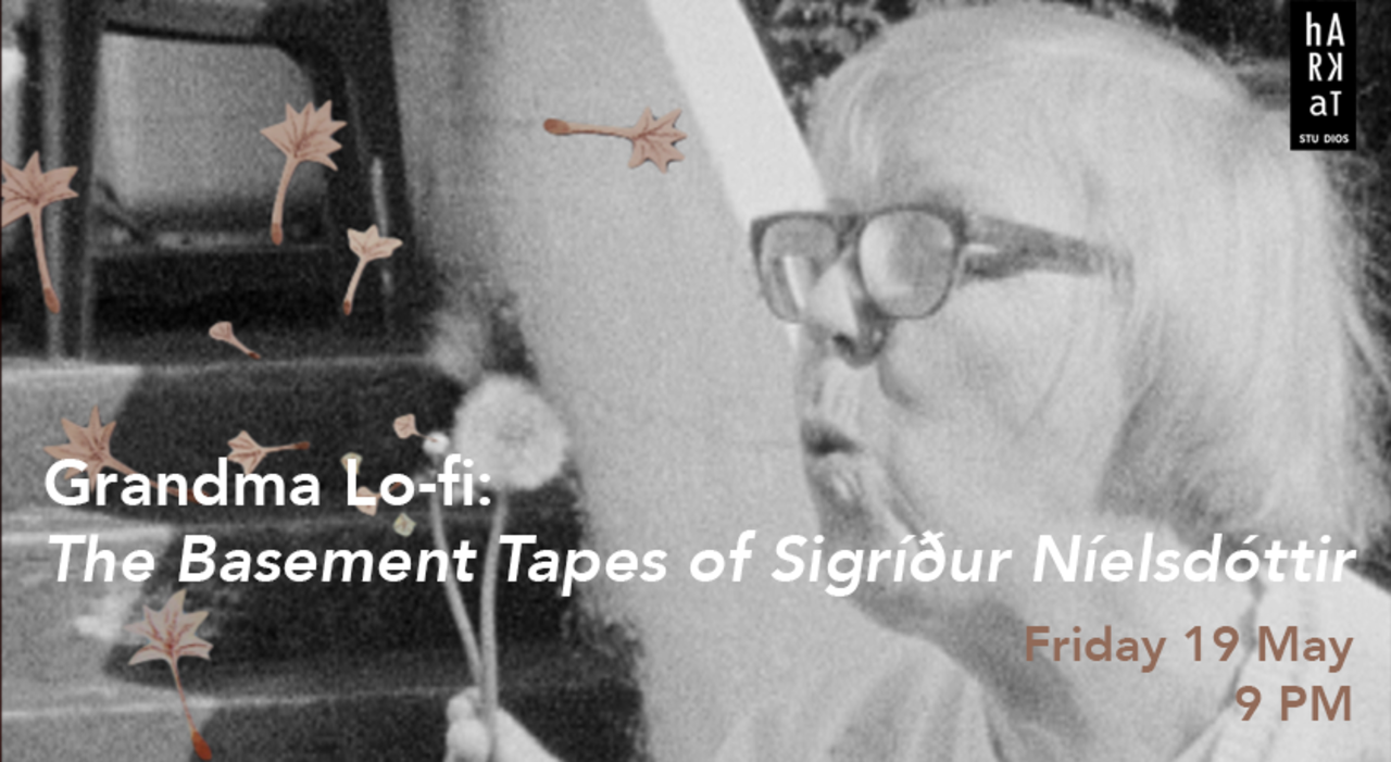 Film Screening | Grandma Lo-fi: The Basement Tapes of Sigríður Níelsdóttir