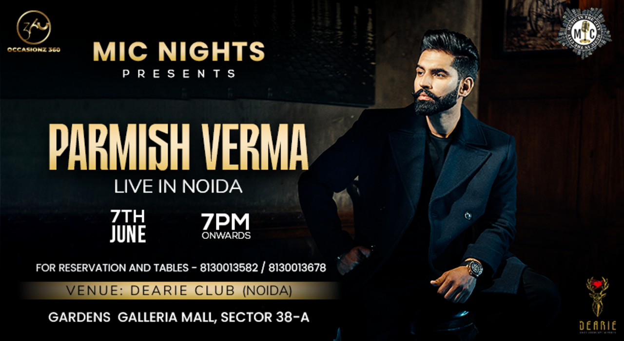 MIC Nights present Parmish Verma in Noida