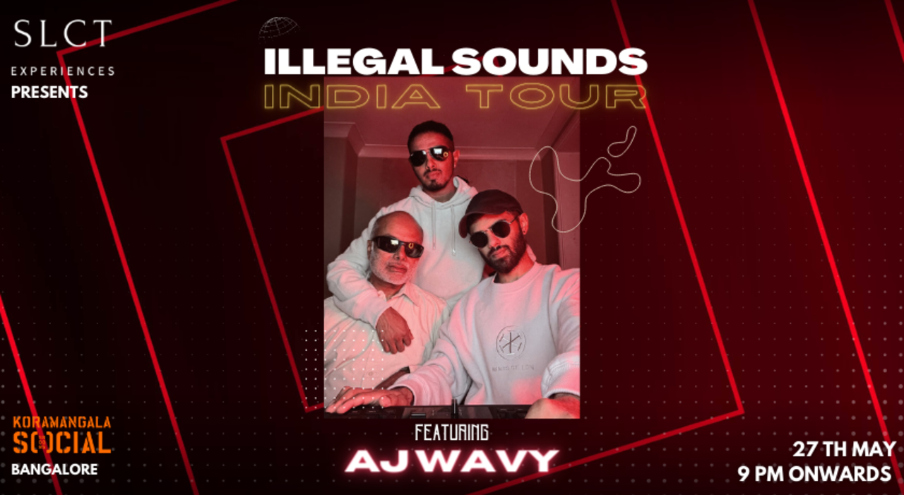 Illegal Sounds feat AJ Wavy, Bangalore