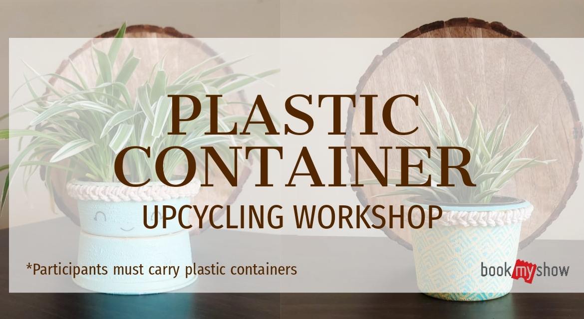 Plastic Container: Upcycling Workshop