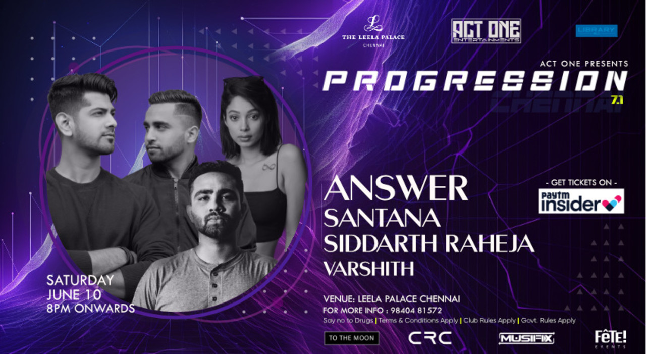 ACT ONE presents Progression 7.1 Chennai Takeover feat. ANSWER, SANTANA, SIDDHARTH & VARSHITH | Jun10-2023 | World Music Week 2023
