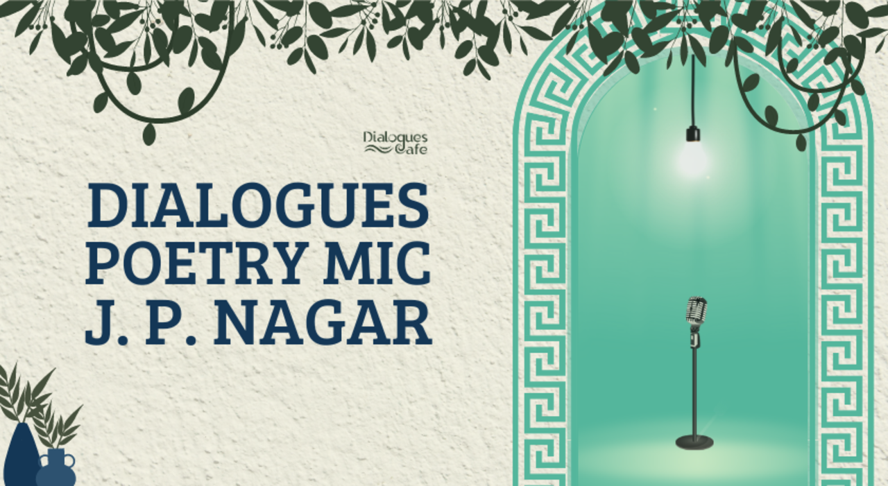Dialogues Poetry Mic JP Nagar