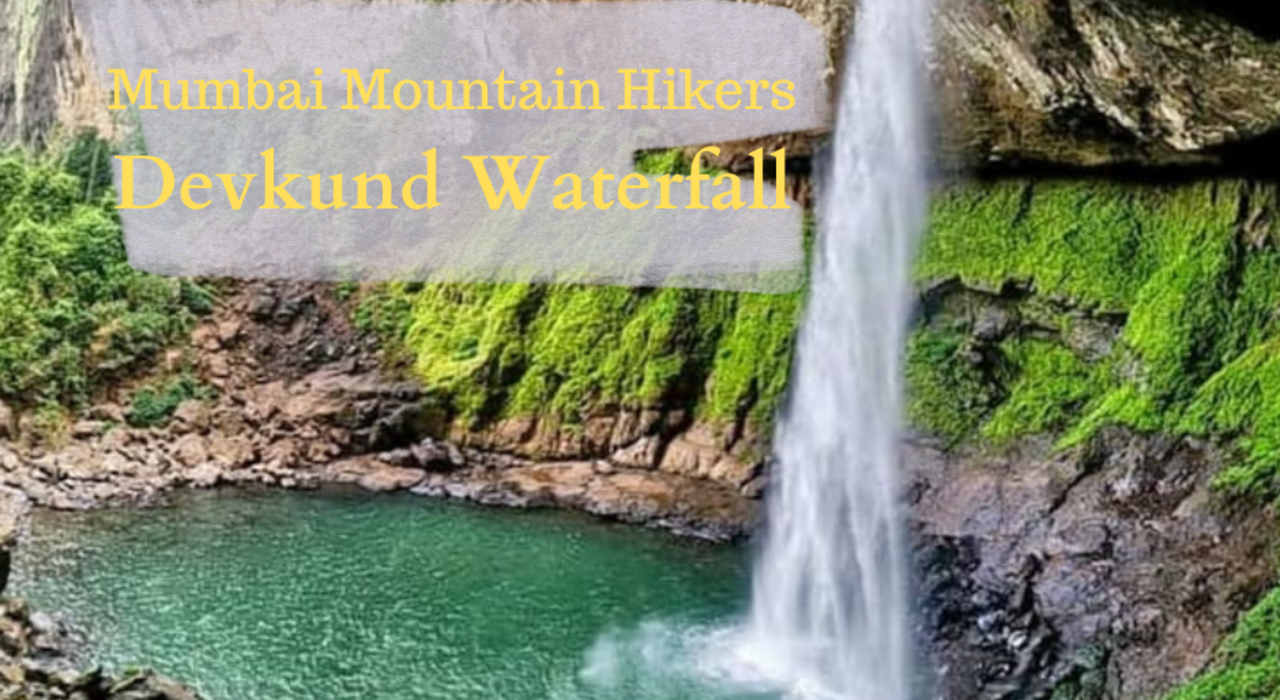 Devkund waterfall Trek | Mumbai Mountain Hikers