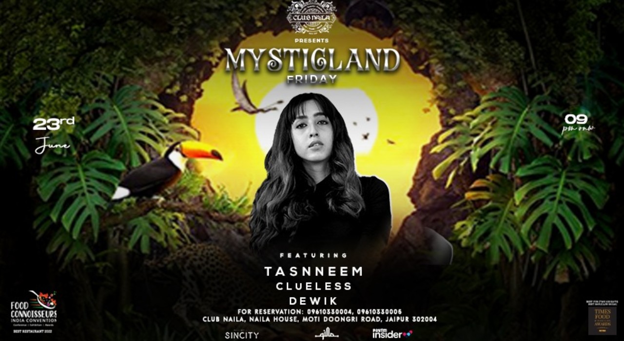 Club Naila presents MysticLand ft Tasnneem & More