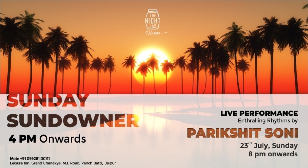 Sunday Sundowner & Live Performance by Parikshit Soni | Open till 4AM