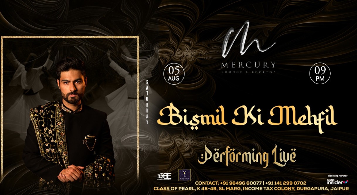 BISMIL KI MEHFIL LIVE AT Mercury
