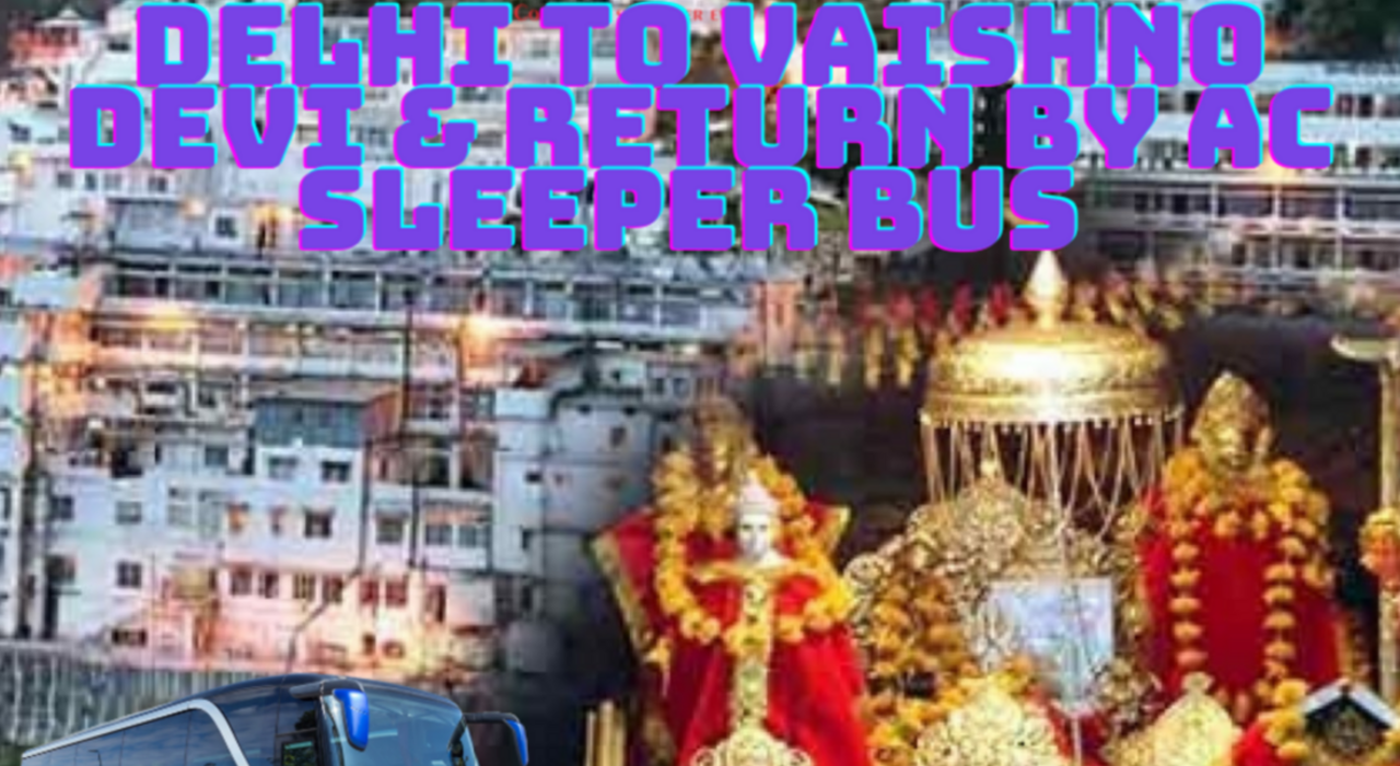 DELHI TO KATRA (VAISHNO DEVI) BY AC LUXURY BUS