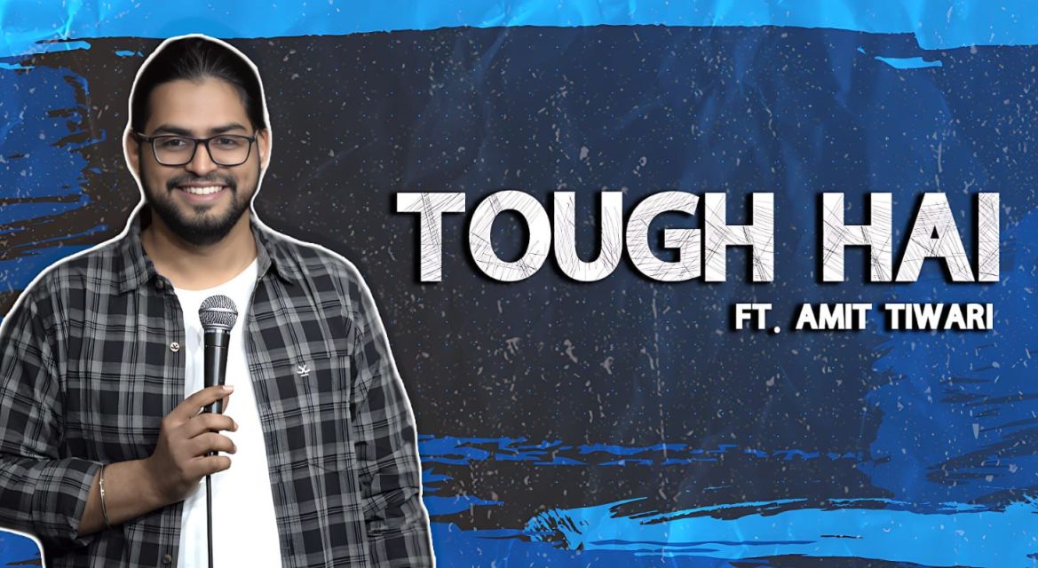 Tough Hai-Standup Comedy Show By Amit Tiwari
