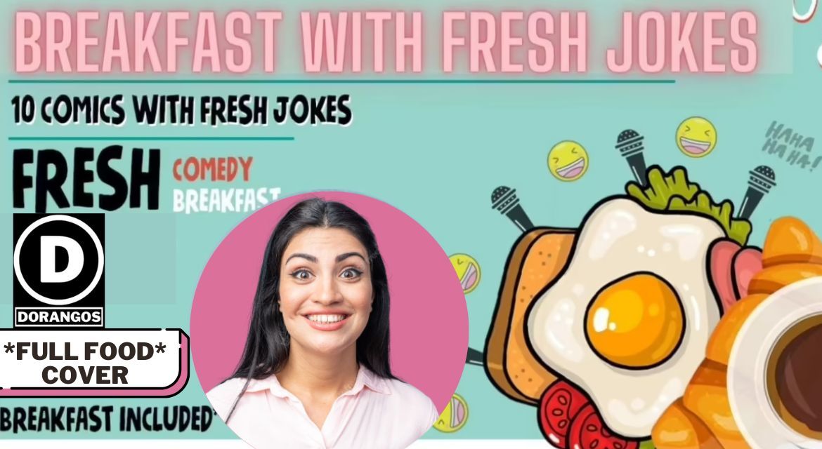 BREAKFAST WITH FRESH JOKES(FULL TICKET=FOOD COVERED)