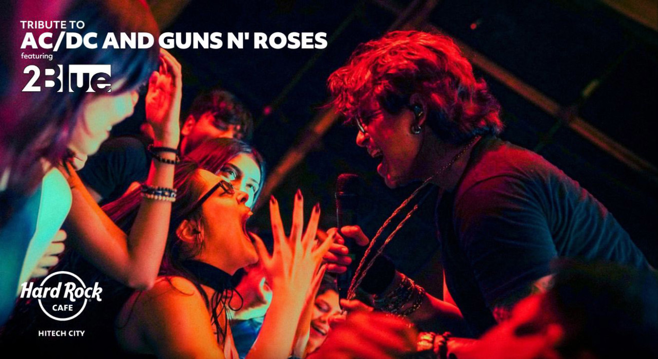 Tribute to AC/DC and Guns N’ Roses feat. 2Blue | Saturday, September 30 | Hard Rock Cafe Hitech City, Hyderabad
