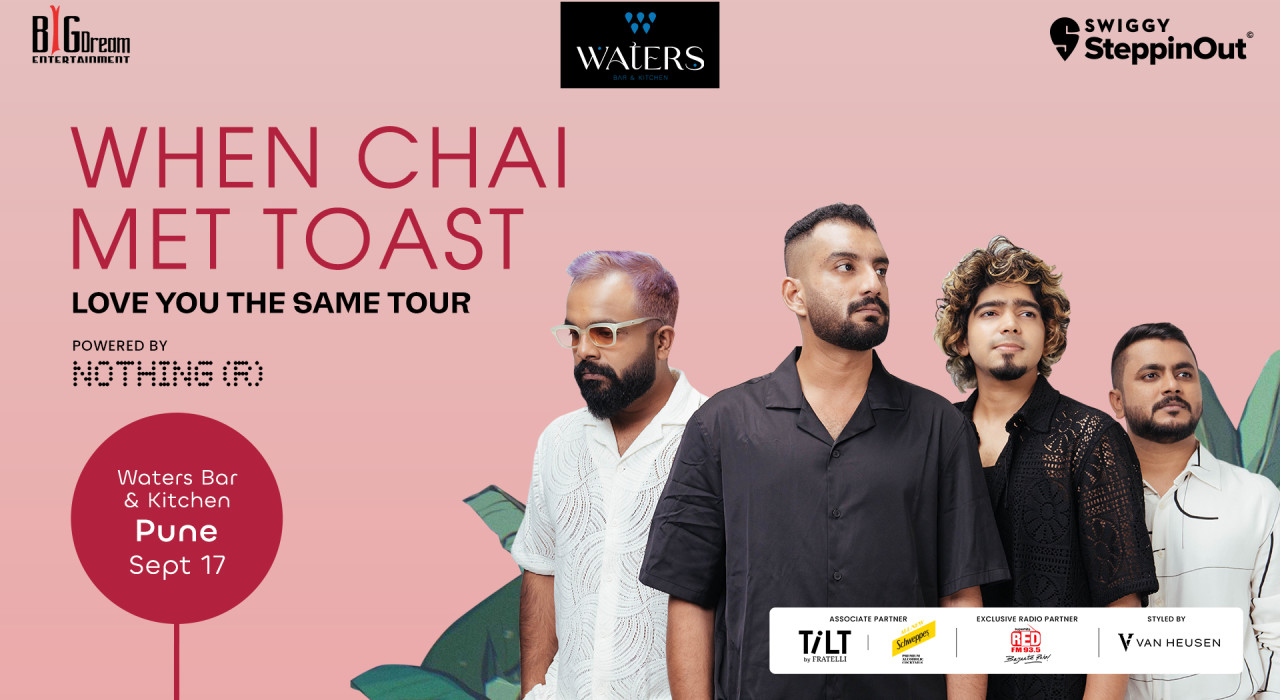 When Chai Met Toast - Love You The Same Tour | Pune