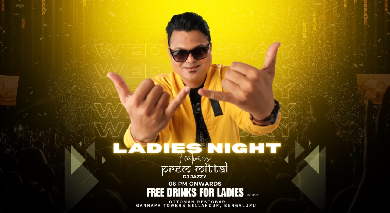 Wednesday Ladies Night FT DJ Prem Mittal