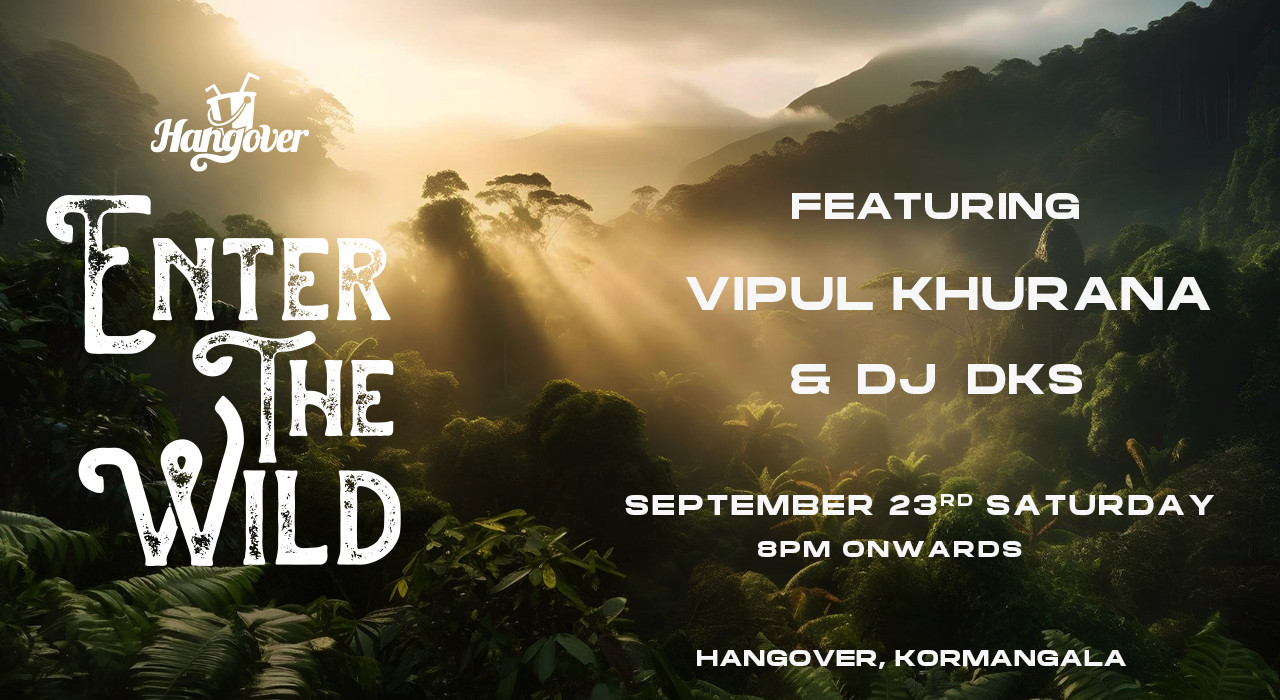"SATURDAY BIGGEST "Enter the wild" bollywood night party at HANGOVER XL Koramangala
