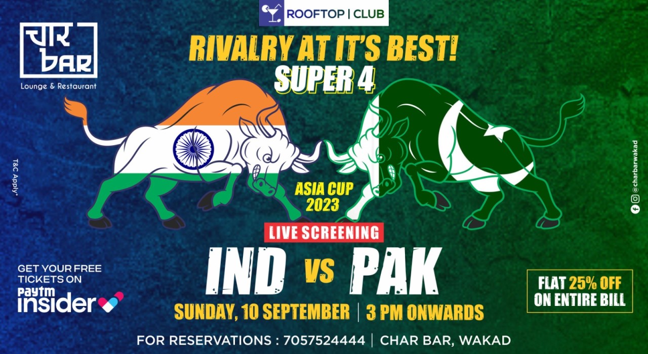 Asia Cup 2023- Super 4- India Vs Pakistan live screening at CHAR BAR - WAKAD