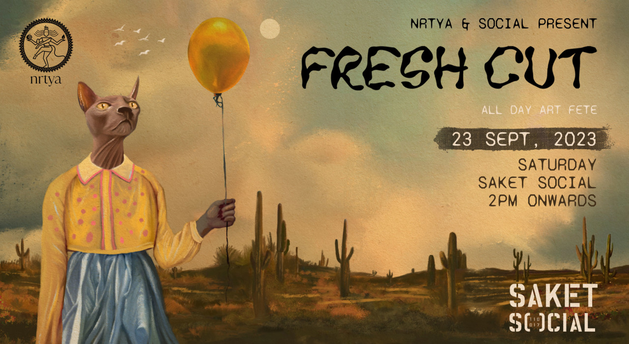 Delhi | nrtya & Social present 'Fresh Cut', all-day-art-fete at Saket Social on 23rd Sept, Saturday