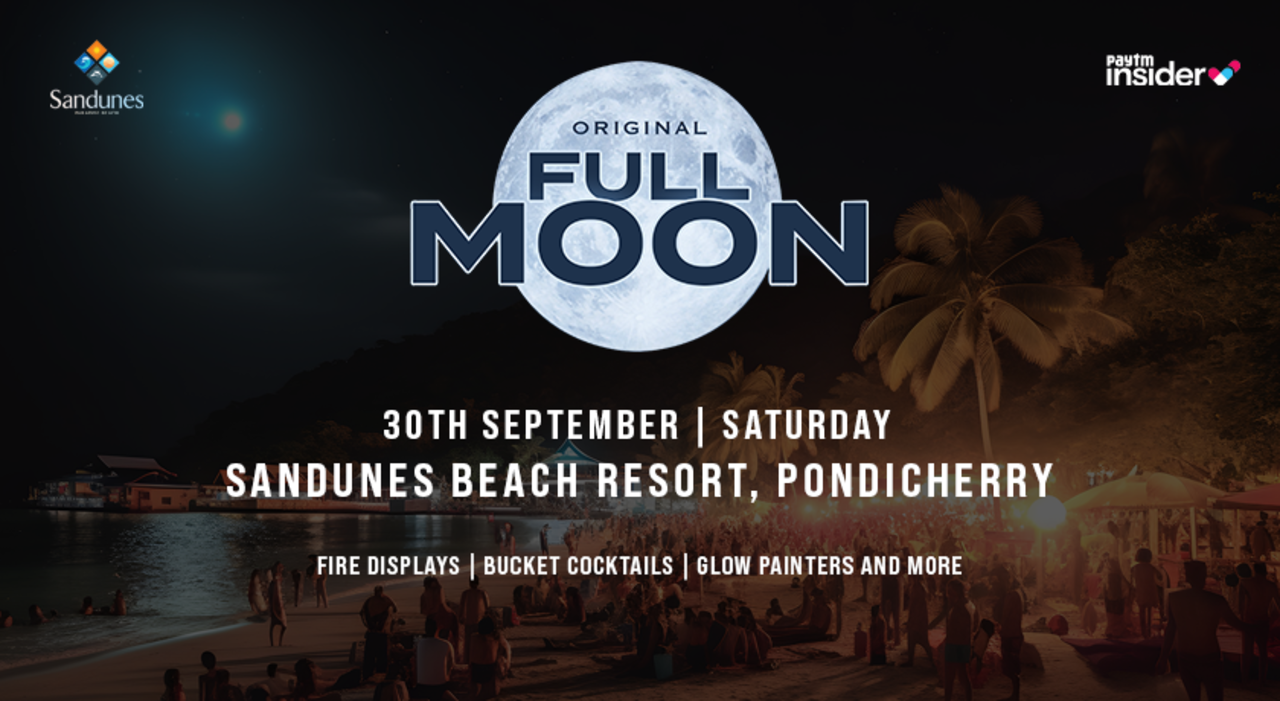 THE ORIGINAL FULL MOON PARTY PONDICHERRY