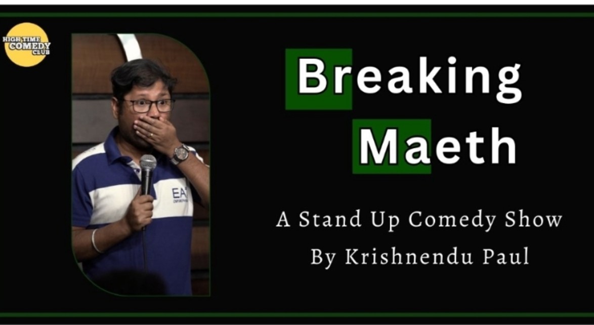 Breaking Maeth - Stand up comedy show by Krishnendu Paul