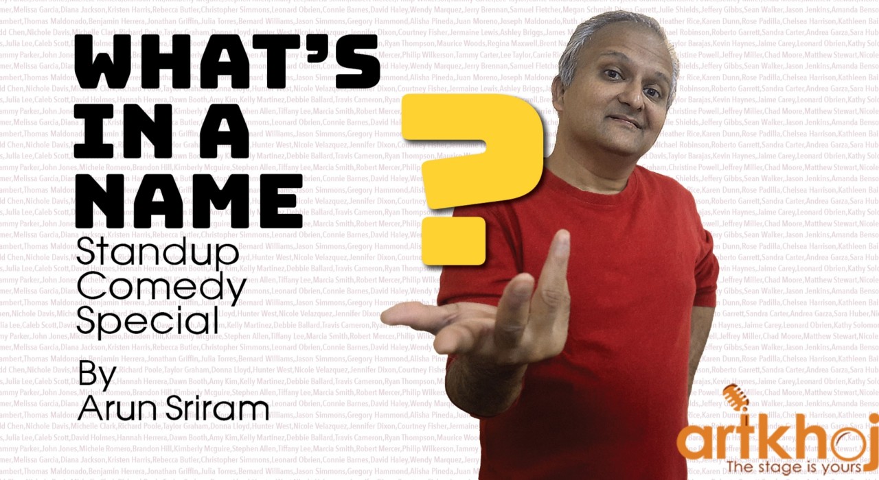 What's in a Name? A comedy special by Arun Sriram