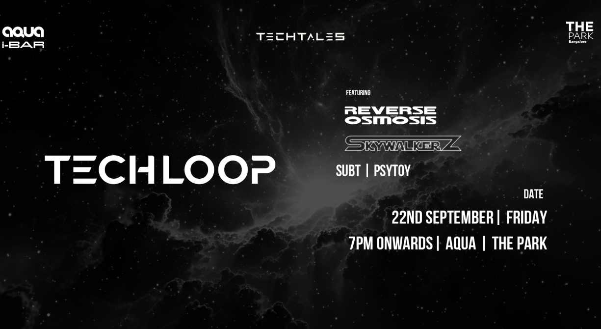 TECHLOOP FT. REVERSE OSMOISIS, SKYWALKERZ & MORE!