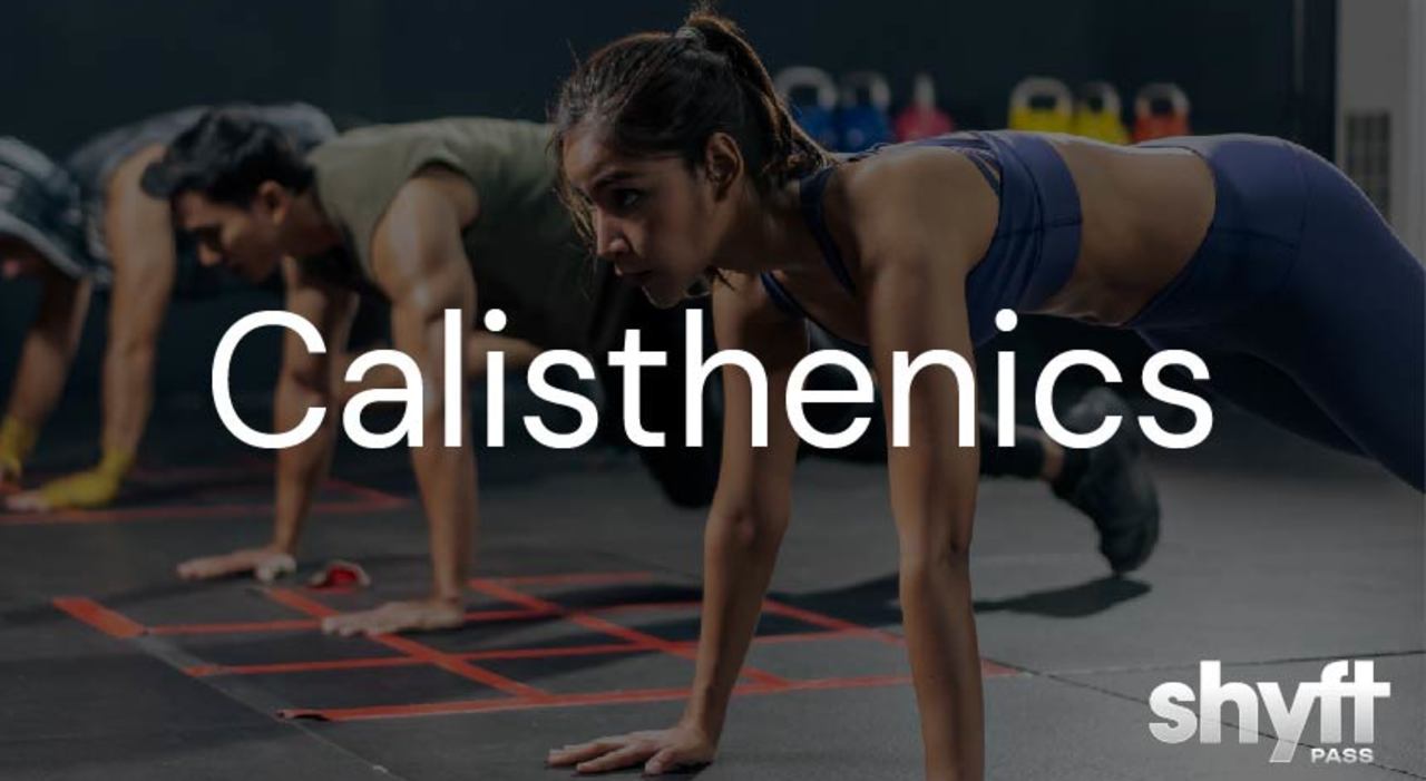 Shyft Pass presents Calisthenics
