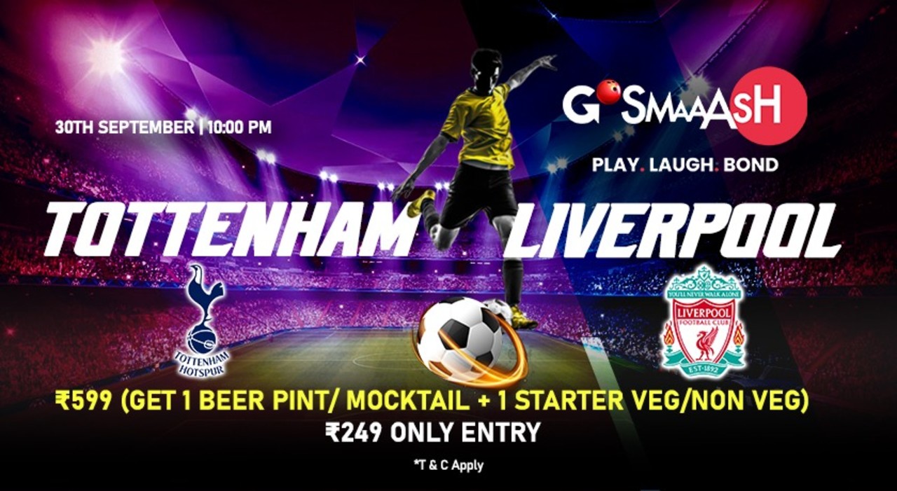 TOTTENHAM vs LIVERPOOL LIVE SCREENING @ SMAAASH MUMBAI