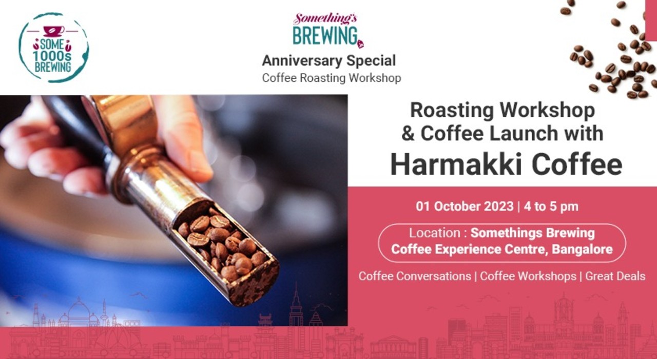 Roasting Workshop with Harmakki Coffee | Something’s Brewing Anniversary Special Event - Bangalore