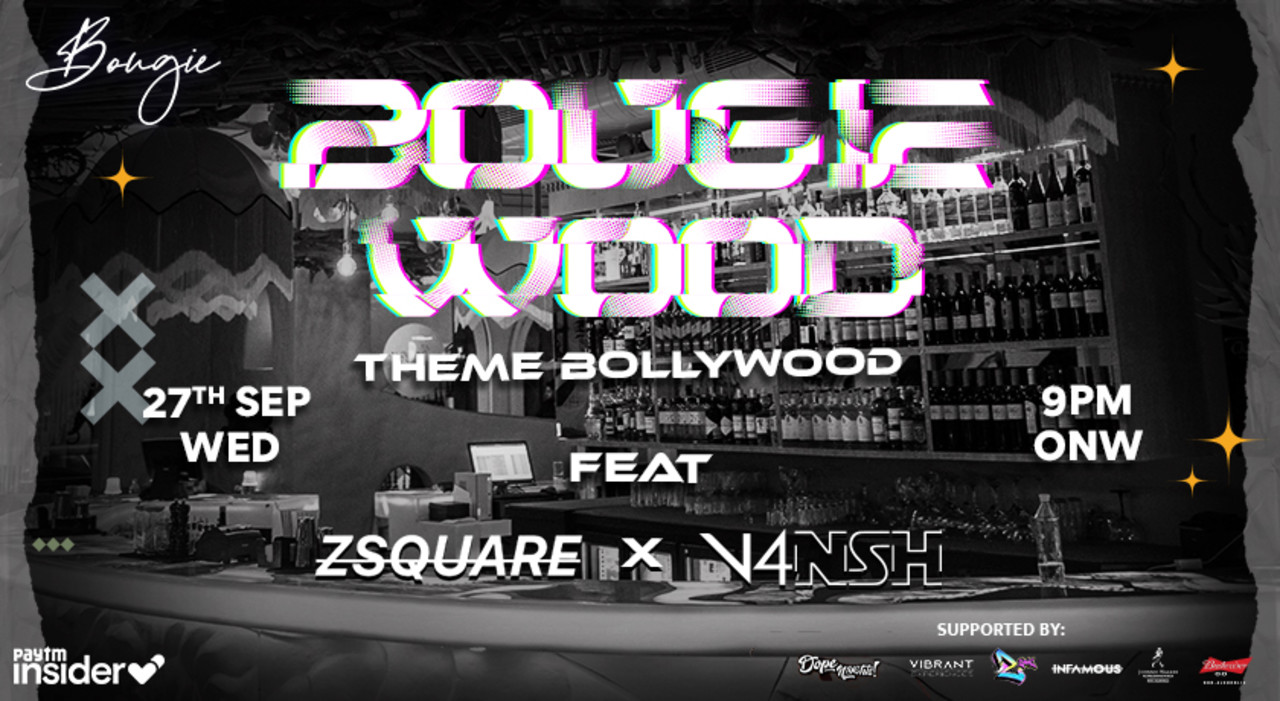 Bougiewood- DJ VANSH & DJ Z SQUARE @ Bougie Bollywood