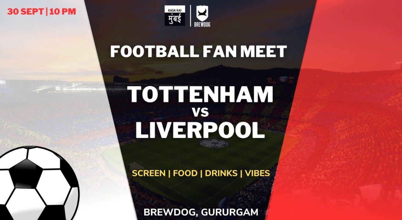 TOTTENHAM HOTSPUR VS LIVERPOOL BREWDOG GURUGRAM