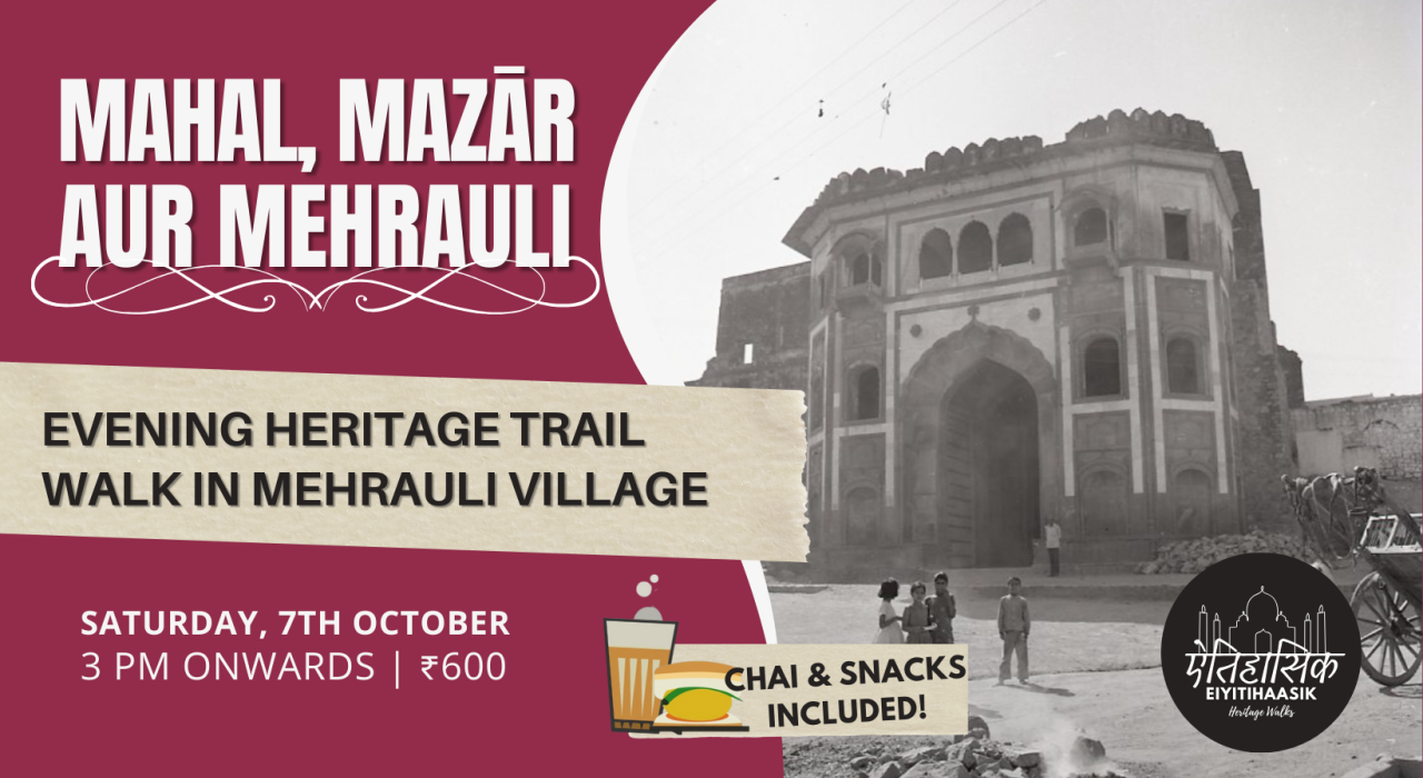 Mahal, Mazār aur Mehrauli | Heritage Trail In Mehrauli Village